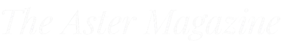 The Aster Magazine